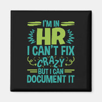 I'm In HR I Can't Fix Crazy Funny Human Resources