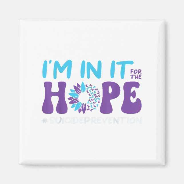 I'm In It For The Hope Suicide Prevention, Mental  Magnet (Front)
