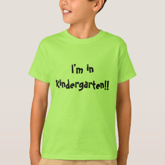 "I'm in Kindergarten!!" Starting School T-Shirt
