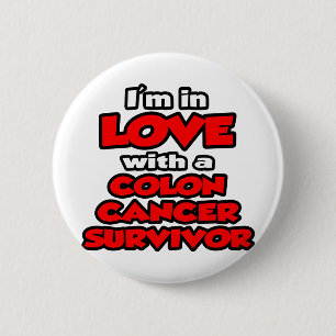 I'm In Love With A Colon Cancer Survivor 6 Cm Round Badge