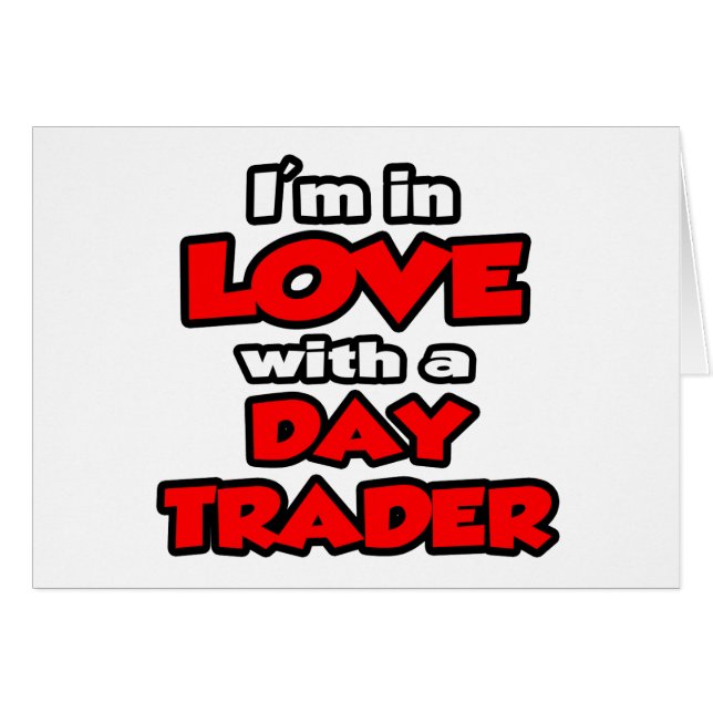 I'm In Love With A Day Trader (Front Horizontal)
