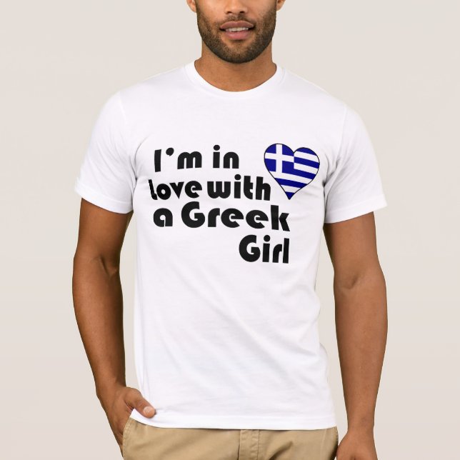 I'm in love with a Greek Girl T-Shirt (Front)