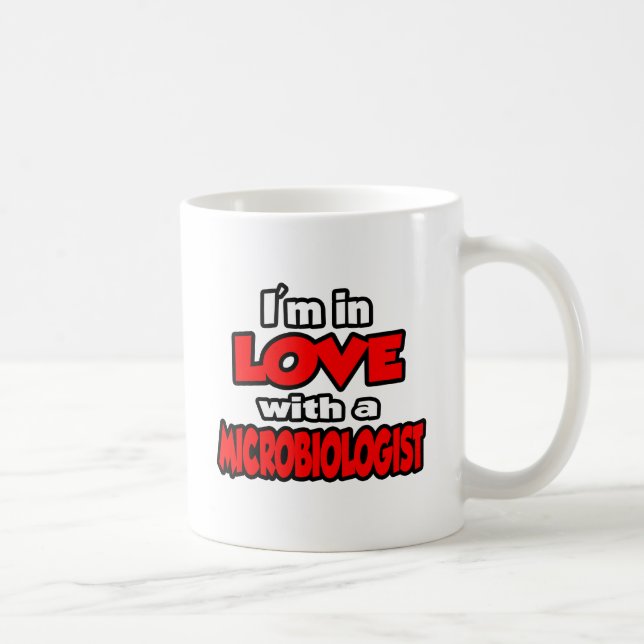 I'm In Love With A Microbiologist Coffee Mug (Right)