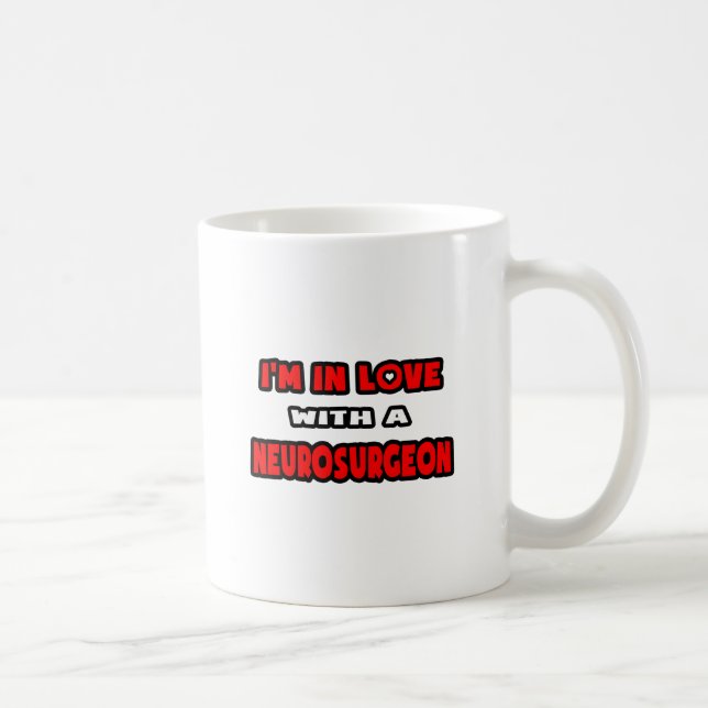 I'm In Love With A Neurosurgeon Coffee Mug (Right)