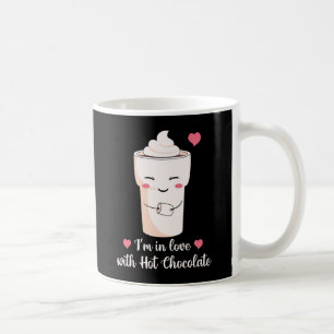 I'm In Love With Hot Chocolate Coffee Mug