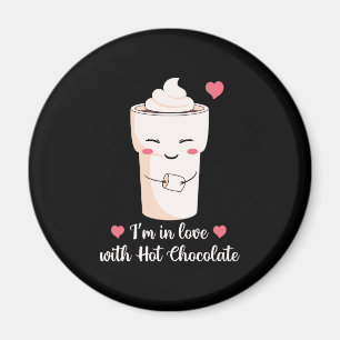 I'm In Love With Hot Chocolate Magnet