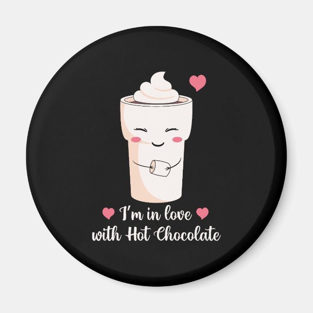I'm In Love With Hot Chocolate Magnet (Front)
