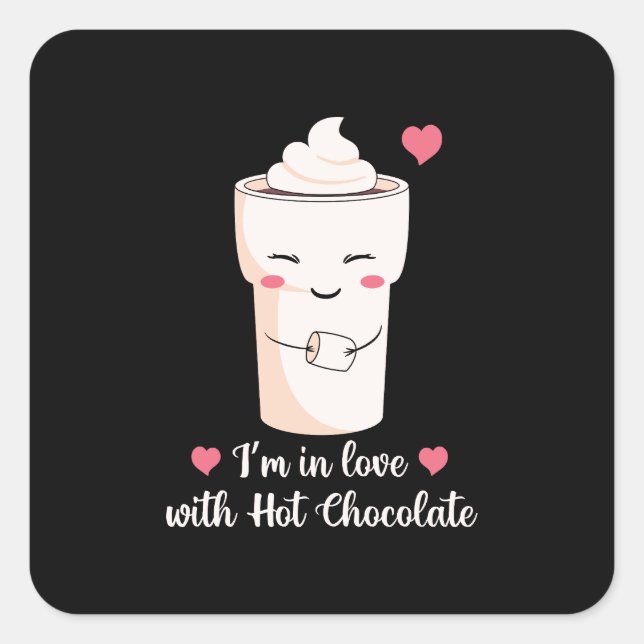 I'm In Love With Hot Chocolate Square Sticker (Front)