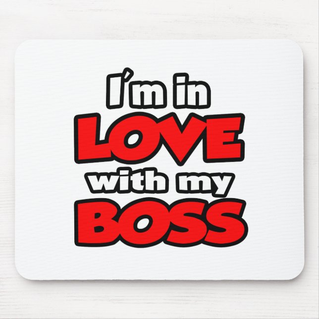 I'm In Love With My Boss Mouse Pad (Front)