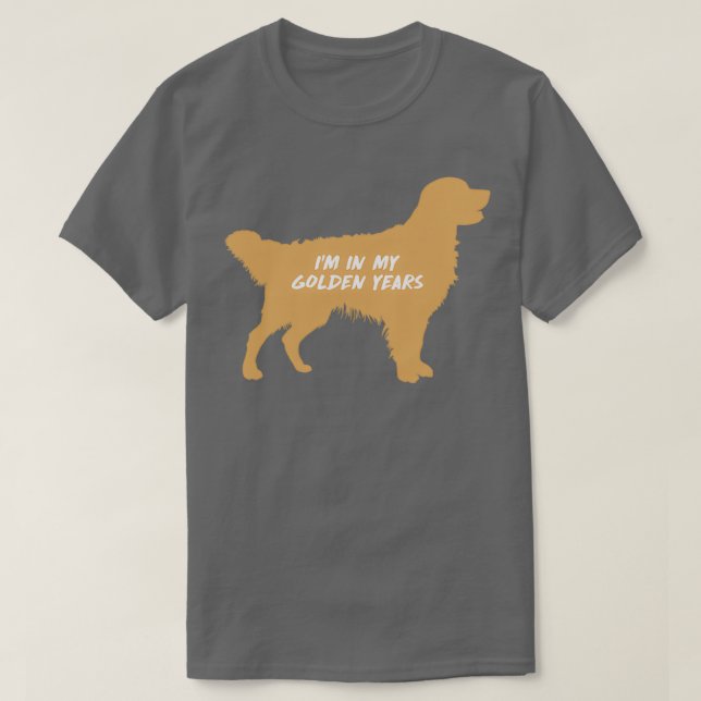 Im In My Golden Years Golden Retriever Graphic T-Shirt (Design Front)
