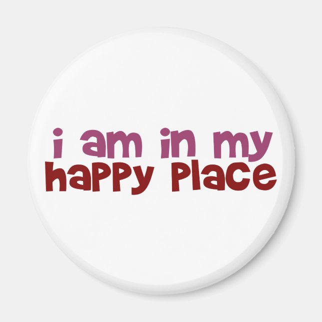 I'M In My Happy Place Magnet (Front)