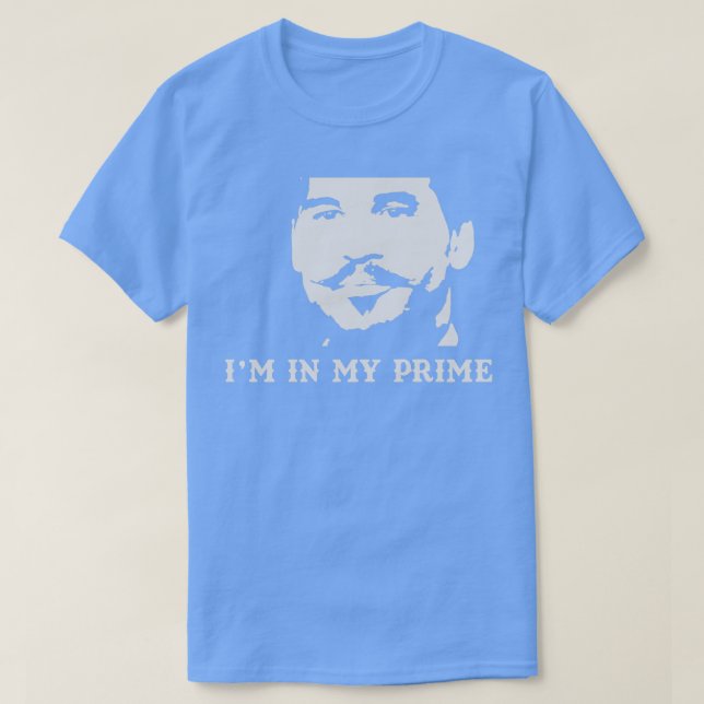 Im In My Prime meme TShirt (Design Front)