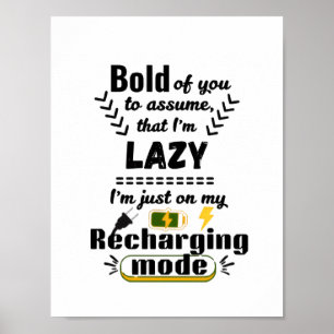 I'm In My Recharging Mode (White) Playful Saying Poster