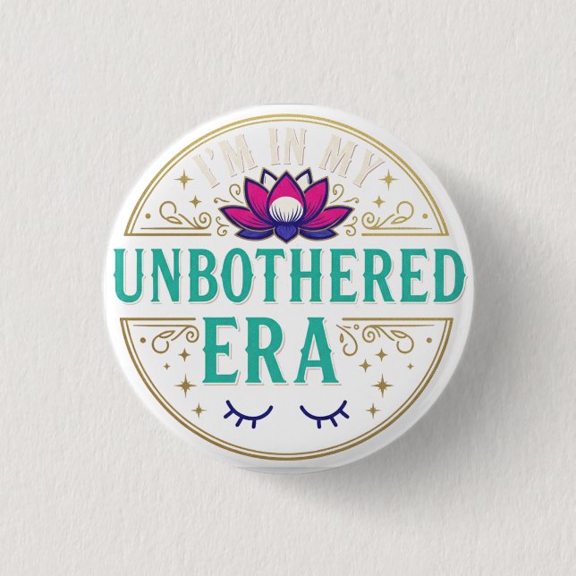 I'm in my Unbothered Era Lotus Flower 3 Cm Round Badge (Front)