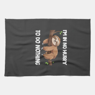 I'm In No Hurry To Do Nothing Sloth T-Shirt Tea Towel