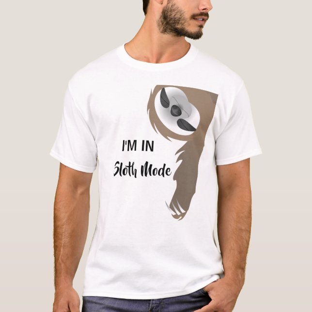 I'm in Sloth Mode Hanging lazy sleeping sloth T-Shirt (Front)