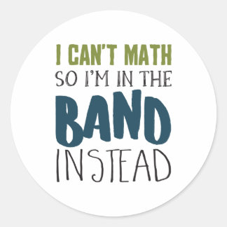 I'm in the Band Funny Music Musician Gift Classic Round Sticker