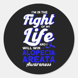 I'm In The Fight Of My Life Support Alopecia Aware Classic Round Sticker