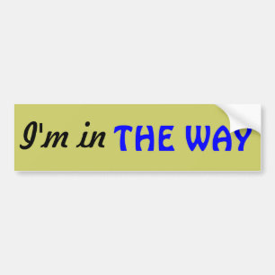 I'm in The Way (Christian) Bumper Sticker