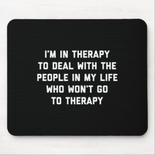 I'm In Therapy - Fun Therapist Mental Health Advoc Mouse Pad