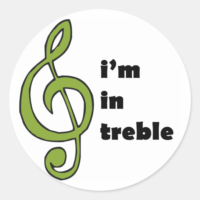 I'm in Treble Classic Round Sticker (Front)