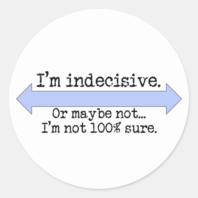 I'm Indecisive Stickers (Front)