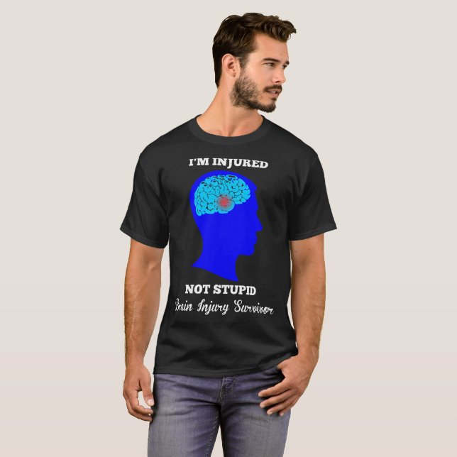 Im Injured Not Stupid Brain Injury Survivor Tshirt (Front Full)