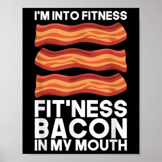 Im Into Fitness Bacon In My Mouth T Shirt Bbq Meat Poster