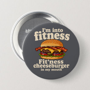 I'm Into Fitness Cheeseburger In My Mouth Funny 7.5 Cm Round Badge