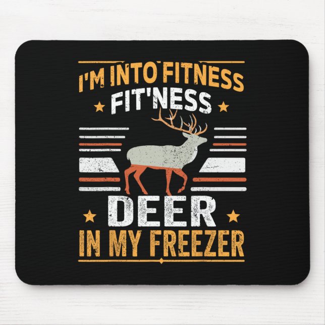 I'm Into Fitness Deer Freezer Funny Dad Hunter Dee Mouse Pad (Front)