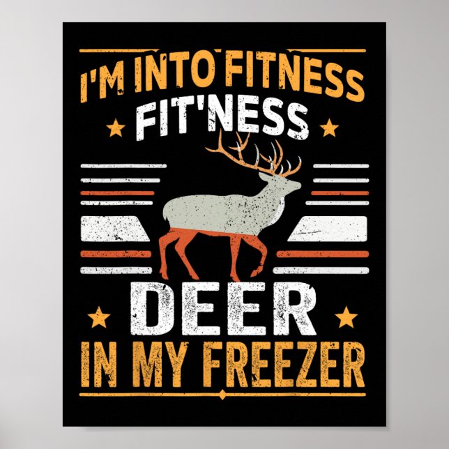 I'm Into Fitness Deer Freezer Funny Dad Hunter Dee Poster (Front)