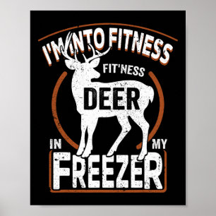 I'm Into Fitness Deer Freezer Funny Dad Hunter Dee Poster