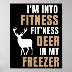 I'm Into Fitness Deer Freezer Funny Deer Hunting H Poster
