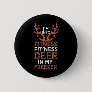 I'm Into Fitness Deer Freezer Funny Hunter Dad Chr 6 Cm Round Badge