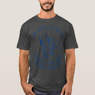 I'M INTO FITNESS FIT NESS BEER INTO MY MOUTH Funny T-Shirt