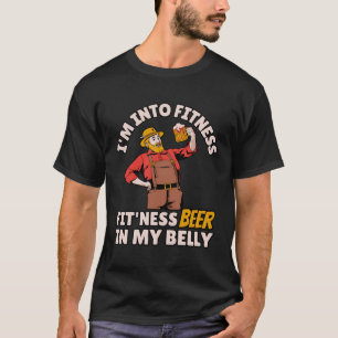 I'M Into Fitness Fit'Ness Beer In My Belly Funny T-Shirt