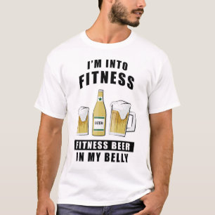 I'm Into Fitness, Fitness Beer In My Belly - Funny T-Shirt
