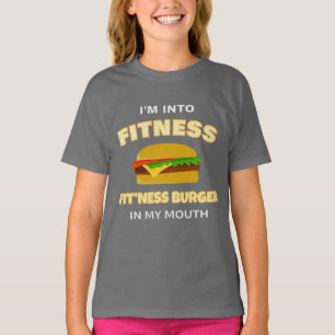 I'm Into Fitness Fit'ness Burger In My Mouth Food T-Shirt