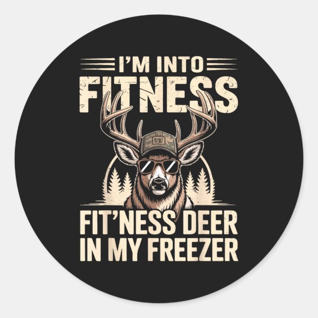 Im Into Fitness Fit'ness My Deer Zer Funny Hunting Classic Round Sticker (Front)