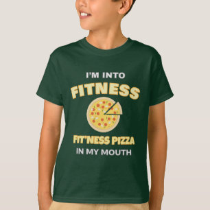 I'm Into Fitness Fit'ness Pizza In My Mouth Foodie T-Shirt