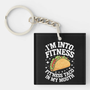 I'm Into Fitness Fitness Taco In My Mouth Funny Gy Key Ring