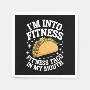 I'm Into Fitness Fitness Taco In My Mouth Funny Gy Napkin