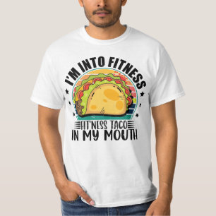 I'm Into Fitness Fit'ness Taco In My Mouth Mexican T-Shirt