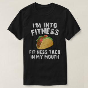 I'M INTO FITNESS Fitness Taco In My Mouth T-Shirt