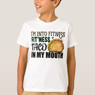 I'm Into Fitness Fitness Taco In My Mouth Tacos T-Shirt
