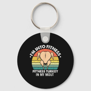 I'm Into Fitness Fit'ness Turkey In My Mouth1 Key Ring