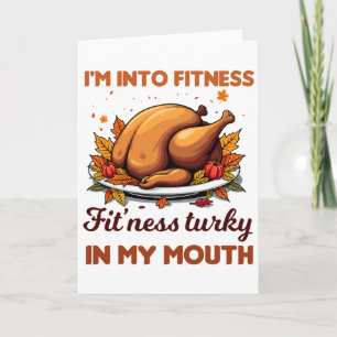 I'm Into Fitness Fit'ness Turkey In My Mouth  Card