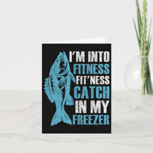 I'm Into Fitness Funny Fishing Fisherman Men Teens Card