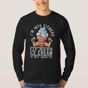 Im Into Fitness Ice Cream In My Mouth Novelty Exer T-Shirt
