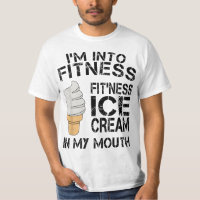 Im Into Fitness Ice Cream In My Mouth